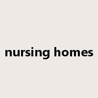 nursing homes是什么意思