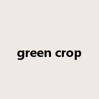 green crop是什么意思
