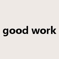 good work是什么意思