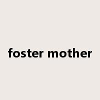 foster mother是什么意思
