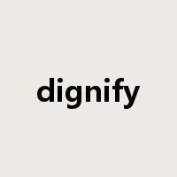 dignify是什么意思