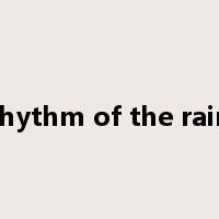 rhythm of the rain是什么意思