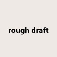 rough draft是什么意思