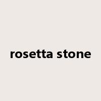 rosetta stone是什么意思