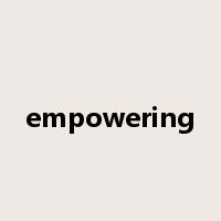 empowering是什么意思