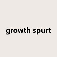growth spurt是什么意思