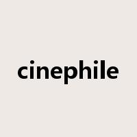 cinephile是什么意思