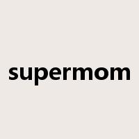 supermom是什么意思