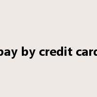 pay by credit card是什么意思