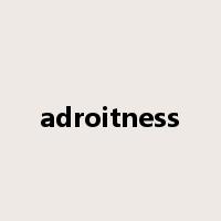 adroitness是什么意思