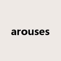 arouses是什么意思