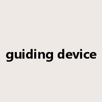 guiding device是什么意思