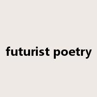 futurist poetry是什么意思