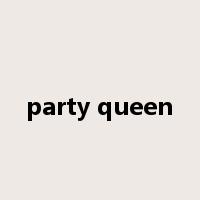 party queen是什么意思