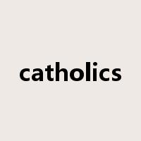 catholics是什么意思