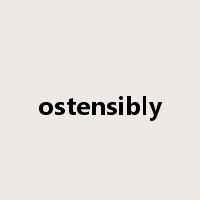 ostensibly是什么意思