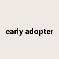 early adopter是什么意思