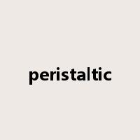 peristaltic是什么意思