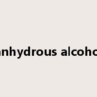 anhydrous alcohol是什么意思