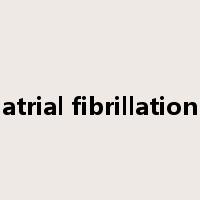 atrial fibrillation是什么意思