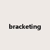 bracketing是什么意思
