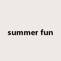 summer fun是什么意思
