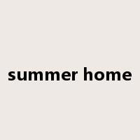 summer home是什么意思