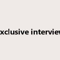 exclusive interview是什么意思