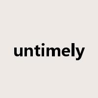untimely是什么意思