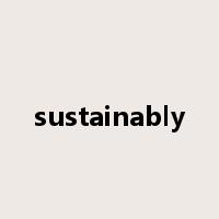 sustainably是什么意思