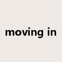 moving in是什么意思