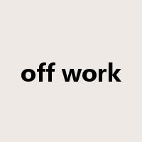 off work是什么意思