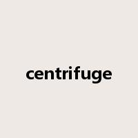 centrifuge是什么意思