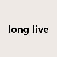 long live是什么意思