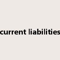 current liabilities是什么意思
