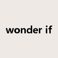 wonder if是什么意思