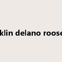 franklin delano roosevelt是什么意思