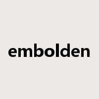 embolden是什么意思