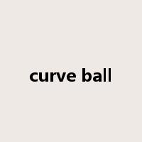 curve ball是什么意思