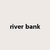 river bank是什么意思