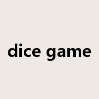 dice game是什么意思