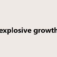 explosive growth是什么意思