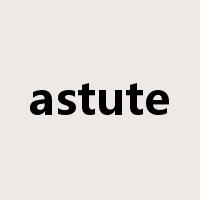 astute是什么意思