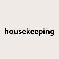 housekeeping是什么意思