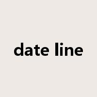 date line是什么意思