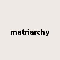 matriarchy是什么意思
