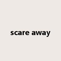 scare away是什么意思