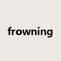 frowning是什么意思