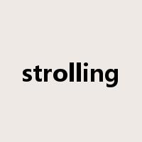 strolling是什么意思