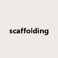 scaffolding是什么意思